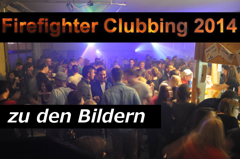 Bilder zum Firefighter Clubbing 2014