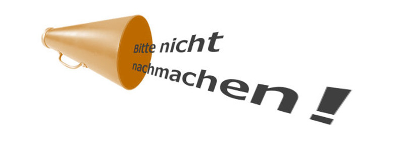 Bitte nicht nachmachen 1